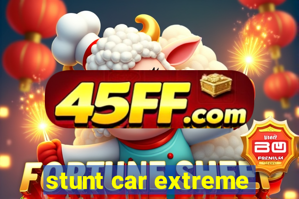 stunt car extreme